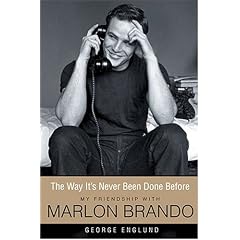 The Way It's Never Been Done Before: My Friendship with Marlon Brando