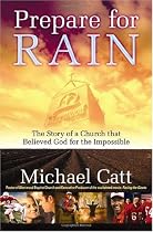 Prepare for Rain: The Story of a Church That Believed God for the Impossible