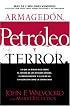 Armagedón, Petróleo y Terror: Lo que dice la Biblia acerca del futuro