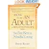 How to Be an Adult in Relationships: The Five Keys to Mindful Loving
