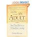 How to Be an Adult in Relationships: The Five Keys to Mindful Loving