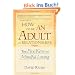 How to Be an Adult in Relationships: The Five Keys to Mindful Loving