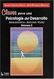 Claves para una psicologia del desarrollo, vol II. Adolescencia, adultez, vejez (Spanish Edition)