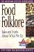 Food Folklore: Tales and Truths About What We Eat (The Nutrition Now Series)