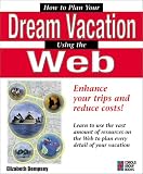 How to Plan Your Dream Vacation Using the Web
