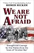 We Are Not Afraid: Strength and Courage from the Town That Inspired the #1 Bestseller and Award-Winning Movie 