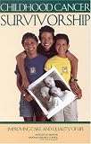  : Childhood Cancer Survivorship: Improving Care and Quality of Life