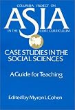 Asia, Case Studies In The Social Sciences : A Guide For  Teaching