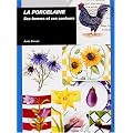La porcelaine : Ses formes et ses couleurs