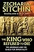 The King Who Refused to Die: The Anunnaki and the Search for Immortality