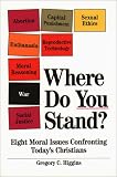 Where Do You Stand?: Eight Moral Issues Confronting Todays Christians