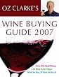 Oz Clarke's Wine Buying Guide 2007 2007