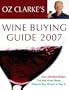 Oz Clarke's Wine Buying Guide 2007