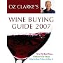 Oz Clarke's Wine Buying Guide 2007 2007