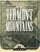 Longstreet Highroad Guide to the Vermont Mountains (Longstreet Highroad Series)