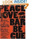 Peace, Love, & Barbecue: Recipes, Secrets, Tall Tales, and Outright Lies from the Legends of Barbecue