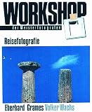 Workshop der Meisterfotografen, Reisefotografie - Eberhard Grames