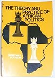 The theory and practice of African politics