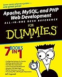 Apache, MySQL, and PHP Web Development All-in-one Desk Reference for Dummies (For dummies)