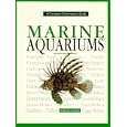 Marine Aquariums: A Complete Authoritative Guide by Richard F. Stratton