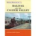 Halifax and the Calder Valley (Railway Memories)