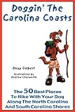 Doggin' The Carolina Coasts - The 50 Best Places To Hike With Your Dog    Along The North Carolina And South Carolina Shores