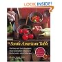 The South American Table: The Flavor and Soul of Authentic Home Cooking from Patagonia to Rio De Janeiro, With 450 Recipes