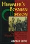 Himmler's Bosnian Division: The Waffen-SS Handschar Division 1943-1945