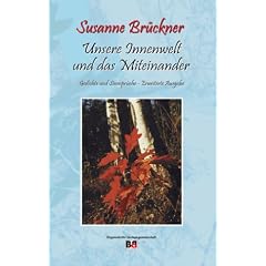 Unsere Innenwelt und das Miteinander: Gedichte und Sinnspr�che - Erweiterte Ausgabe