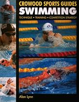 Swimming: Technique, Training, Competition (Crowood Sports Guides)