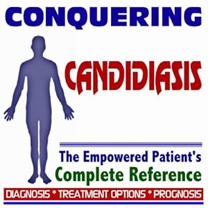 2009 Candidiasi Conquistare e infezioni da lievito - Il paziente di riferimento completo Empowered's - Diagnosi, opzioni di trattamento, prognosi (Due set di CD-ROM)