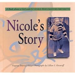 Nicole's Story: A Book About a Girl With Juvenile Rheumatoid Arthritis (Meeting the Challenge)