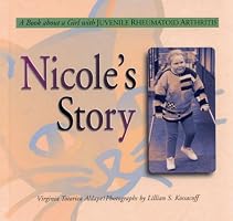 Nicole's Story: A Book About a Girl With Juvenile Rheumatoid Arthritis (Meeting the Challenge)