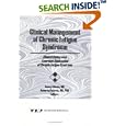 Clinical Management of Chronic Fatigue Syndrome: Clinical Conference, American Association of Chronic Fatigue Syndrome by  Nancy Klimas