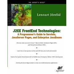 J2EE FrontEnd Technologies: A Programmer's Guide to Servlets, JavaServer Pages and Enterprise JavaBeans