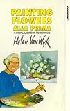 Painting Flowers Alla Prima VHS