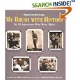 My Brush With History: By 95 Americans Who Were There by Michael Driscoll and American Heritage Magazine