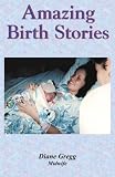 Amazing Birth Stories