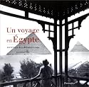 Un voyage en Egypte : Au temps des derniers rois