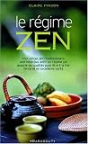 Le r�gime zen : anti-cancer, anti-vieillissement, anti-infarctus, les aliments miracles et les recettes qui vont avec