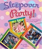 Books : Sleepover Party!: Games and Giggles for a Fun Night