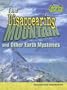 The Disappearing Mountain and Other Earth Mysteries: Erosion and Weathering (Raintree Fusion: Earth Science)
