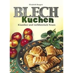 Blechkuchen: Klassiker und verf�hrerisch Neues