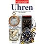 Uhren: Ein Handbuch f�r Uhrenliebhaber und Sammler