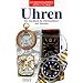 Uhren. Ein Handbuch für Uhrenliebhaber und Sammler (Wissenswertes Sport, Technik)