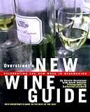 Overstreet's New Wine Guide: Celebrating the New Wave in Winemaking
