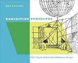 Exhibiting ourselves : fifty years of British exhibition design