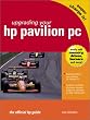 Upgrading Your HP Pavilion PC: The Official HP Guide (HP Consumer Books)