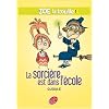 Zo� la trouille, Tome 1 : La sorci�re est dans l'�cole