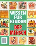 Der Mensch. Wissen f�r Kinder - Trevor Day